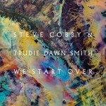 cover: Cobby, Steve|Trudie Dawn Smith - We Start Over