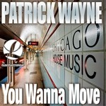 cover: Patrick Wayne - You Wanna Move