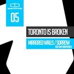 cover: Toronto Is Broken - Mirrored Walls