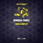 cover: Boriqua Tribez - Nose Candy EP