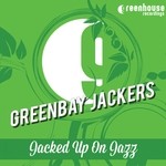 cover: Greenbay Jackers - Jacked Up On Jazz