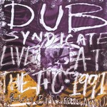 cover: Dub Syndicate - Live At The Town & Country Club April 1991