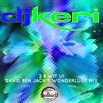 cover: Dj Keri - 2 B Wit U (David Ben Jack's Wonderlust mix)