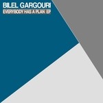 cover: Bilel Gargouri - Everybody Has A Plan EP