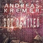 cover: Andreas Kremer - Got Remixed