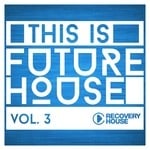 cover: Various - This Is Future House Vol 3