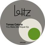 cover: Tomas Caturla - You Make Me Kiquer EP