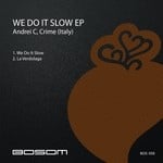 cover: Andrei C|Crime (italy) - We Do It Slow EP