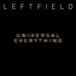 cover: Leftfield - Universal Everything (remixes)