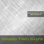 cover: Amind Two Guys - Wonderful Day (2015 Edit)