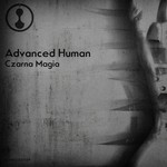 cover: Advanced Human - Czarna Magia