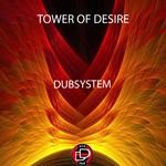 cover: Dubsystem - Tower Of Desire