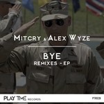 cover: Alex Wyze|Mitcry - Bye EP (remixes)