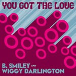 cover: B Smiley|Wiggy Darlington - You Got The Love