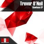 cover: Trevor O'neil - Rawbass EP