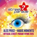 cover: Alex Price - Magic Moments (Official Street Parade Hymn 2015)