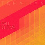 cover: Tchailyn - Fall Is Love