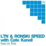 cover: Ltn|Ronski Speed|Cate Kanell - Live In Fire