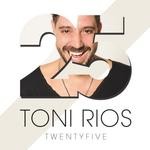 cover: Toni Rios - Twentyfive