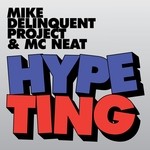 cover: Mc Neat|Mike Delinquent Project - Hype Ting