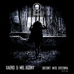 cover: Mel Agony|Xaero - Distort Into Dystopia