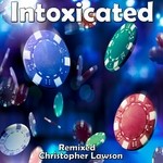 cover: Christopher Lawson - Intoxicated (remixed)