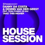 cover: Da Costa, Danny|Dennis Van Der Geest|Tariq Pijning On Sax - Take This Higher