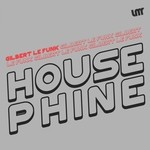 cover: Gilbert Le Funk - Housephine