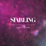 cover: Starling - Take It Down