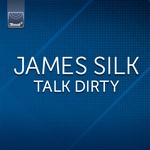 cover: James Silk - Talk Dirty