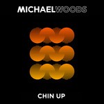 cover: Michael Woods - Chin Up