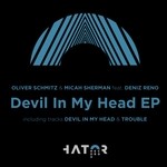 cover: Deniz Reno|Micah Sherman|Schmitz, Oliver - Devil In My Head EP