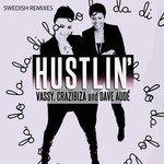 cover: Crazibiza|Dave Aude|Vassy - Hustlin (Swedish remixes)