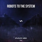 cover: Phuture Noize - Robots To The System