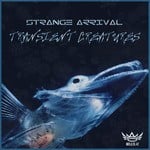 cover: Strange Arrival - Transient Creatures