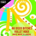 cover: Vullet Roux|Nu Disco Bitches - House Music Is Logical