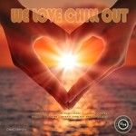 cover: Various - We Love Chill Out