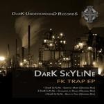 cover: Dark Skyline - FK TRAP EP