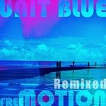 cover: Unit Blue - Free Motion (remixed 2015)