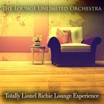 cover: The Lounge Unlimited Orchestra - Totally Lionel Richie Lounge Experience