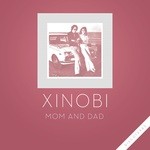 cover: Xinobi - Mom & Dad