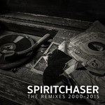 cover: Spiritchaser - The Remixes 2000-2015