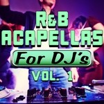 cover: Dj Acapellas - R&B Acapellas For DJ's Vol 1