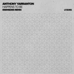 cover: Anthony Yarranton - Happens To Be (Esensides Remix)