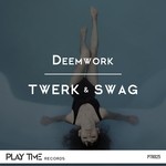 cover: Deemwork - Twerk & Swag