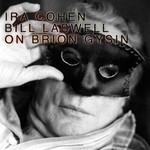 cover: Bill Laswell Cohen|Cohen, Ira - On Brion Gysin