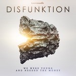 cover: Disfunktion - We Were Young & Needed The Money