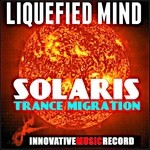 cover: Liquefied Mind - Solaris (Trance Migration)