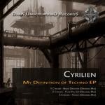 cover: Cyrilien - My Definition Of Techno EP (Explicit)