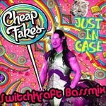 cover: Cheap Fakes|Switchkraft - Just In Case